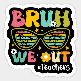 Nice Teacher At The End Of The School Year Summer Bruh Sticker